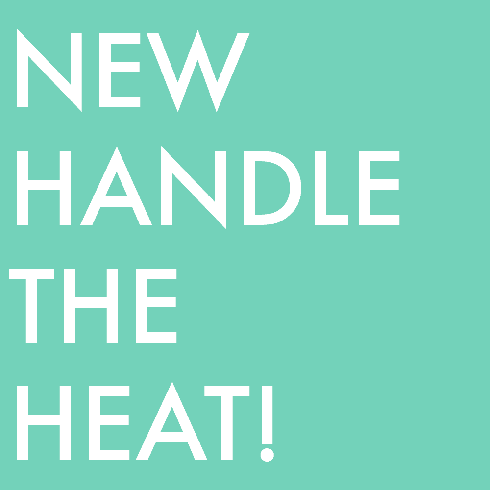 Handle the Heat got a Makeover! Handle the Heat