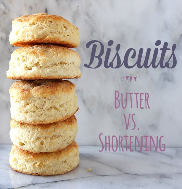 How To Make Biscuits Butter Vs Shortening